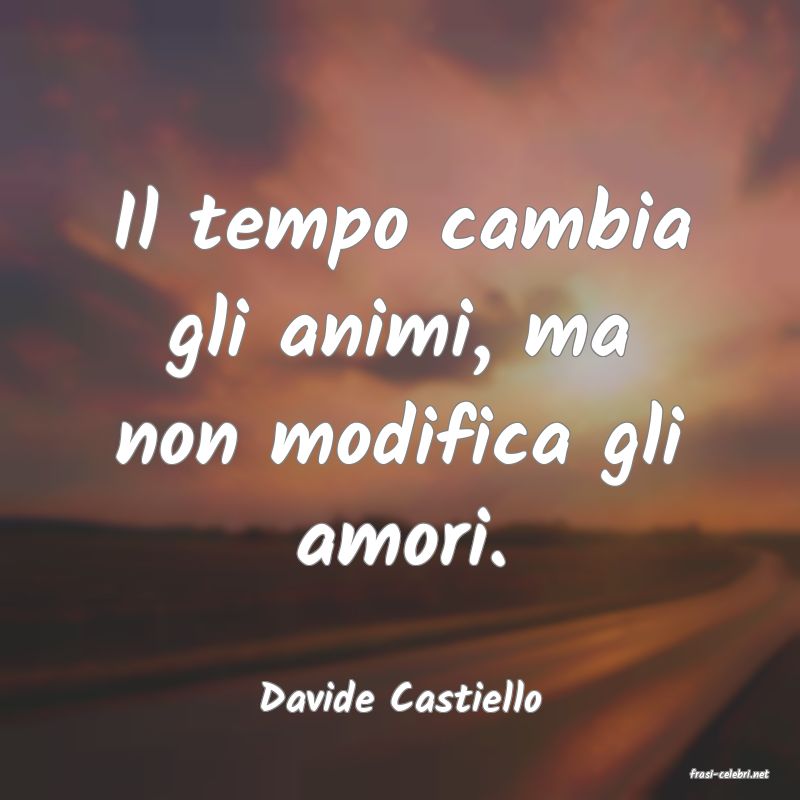 frasi di  Davide Castiello
