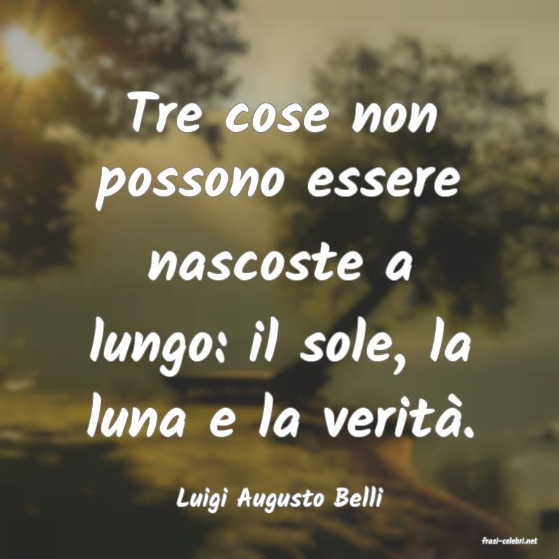 frasi di Luigi Augusto Belli