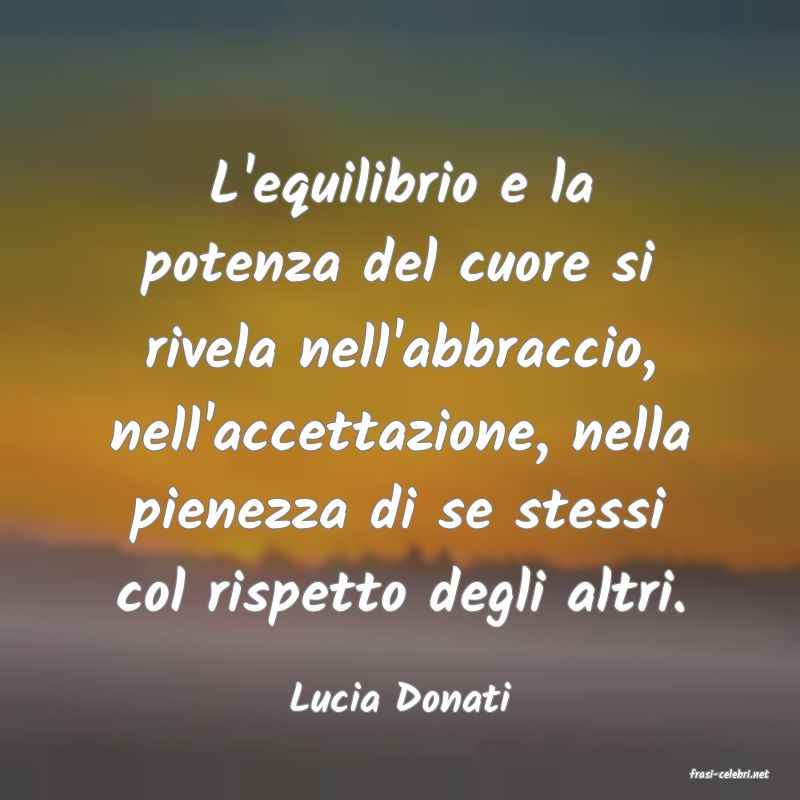 frasi di  Lucia Donati
