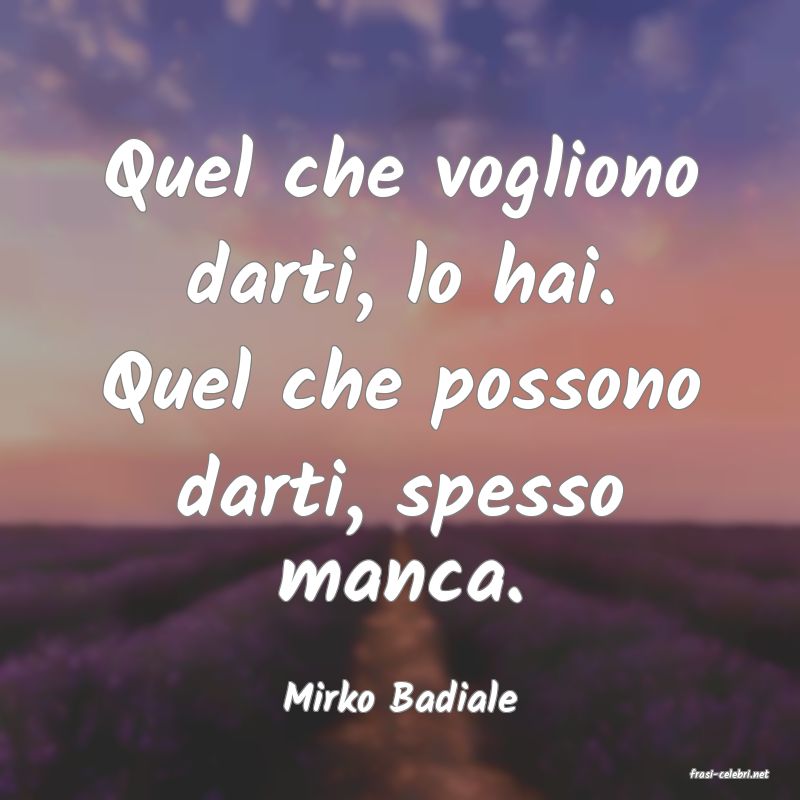 frasi di  Mirko Badiale
