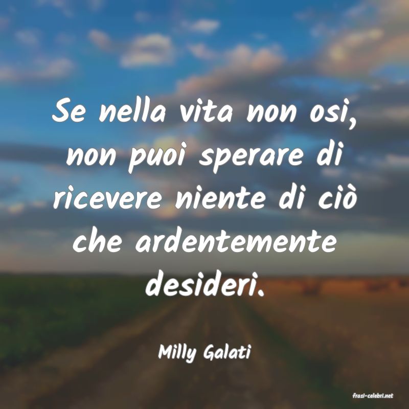 frasi di  Milly Galati
