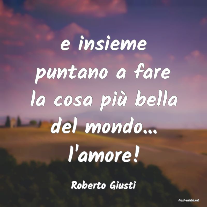 frasi di Roberto Giusti