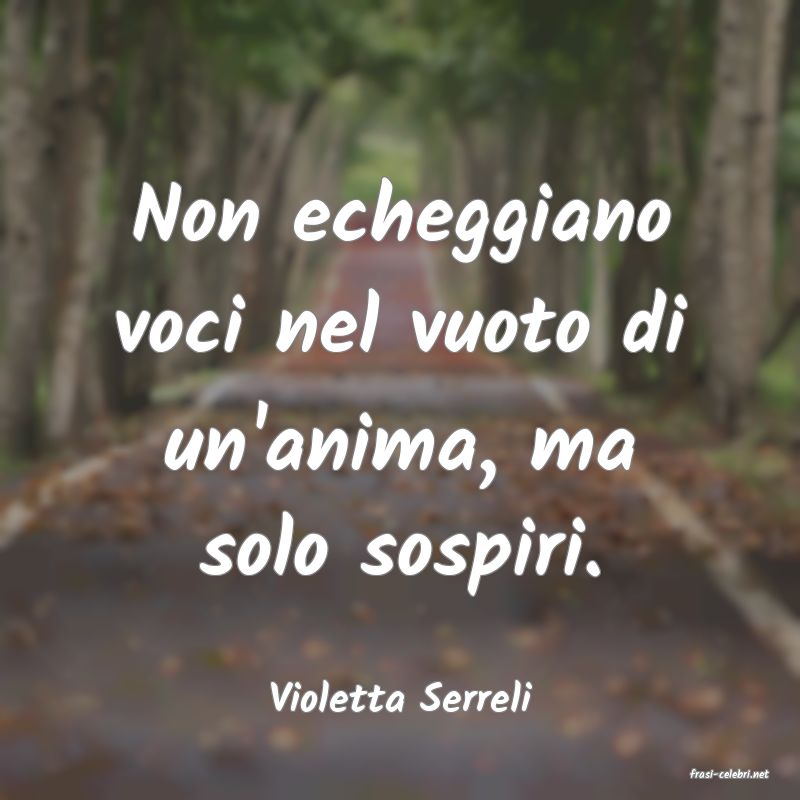 frasi di  Violetta Serreli
