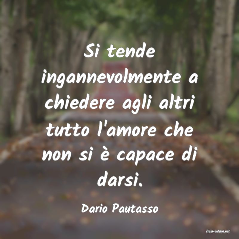 frasi di  Dario Pautasso
