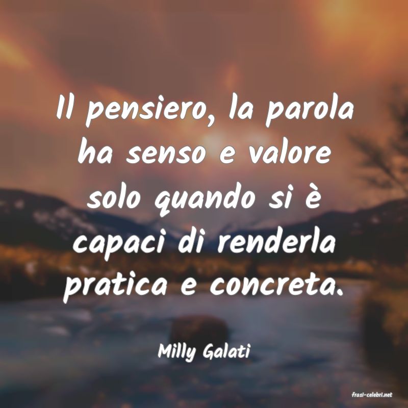 frasi di  Milly Galati
