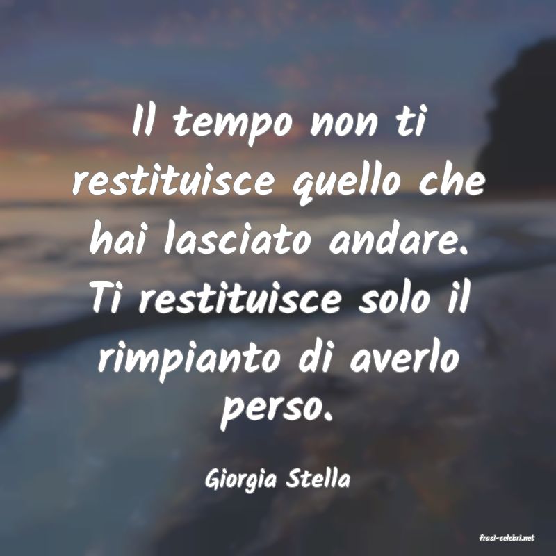 frasi di  Giorgia Stella
