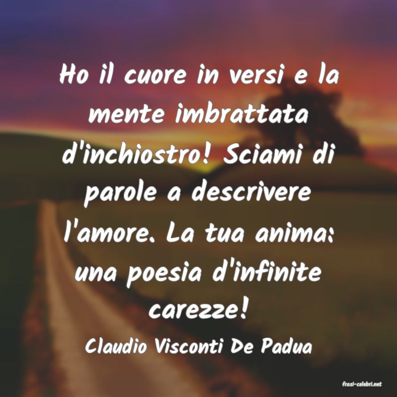 frasi di  Claudio Visconti De Padua
