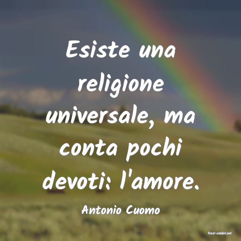 frasi di  Antonio Cuomo
