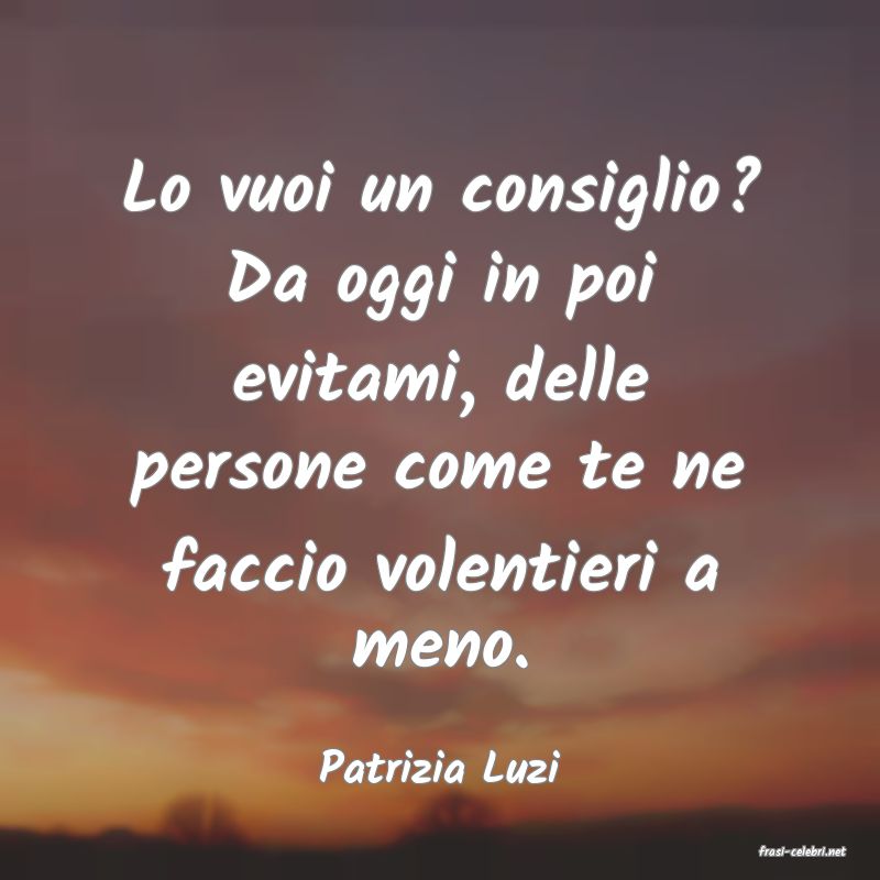 frasi di  Patrizia Luzi
