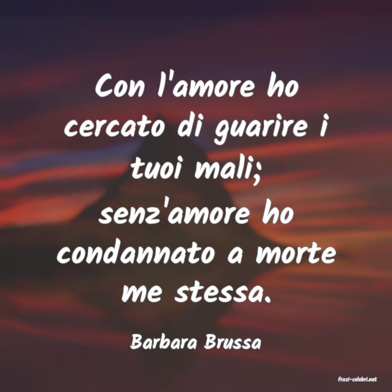 frasi di  Barbara Brussa
