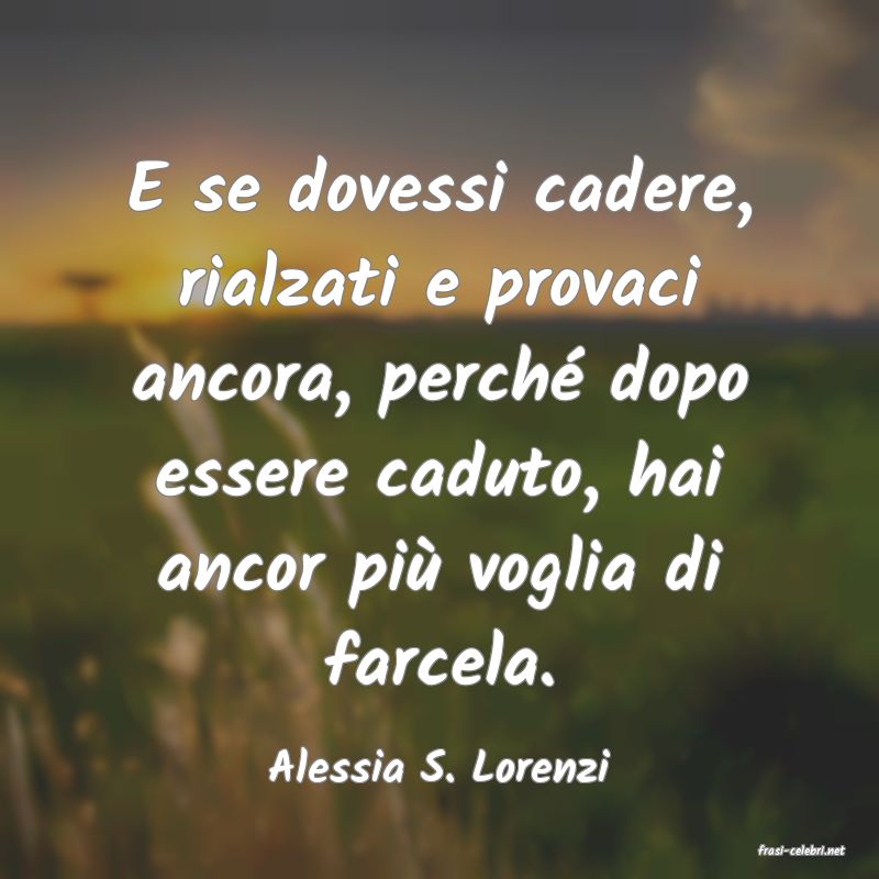 frasi di  Alessia S. Lorenzi
