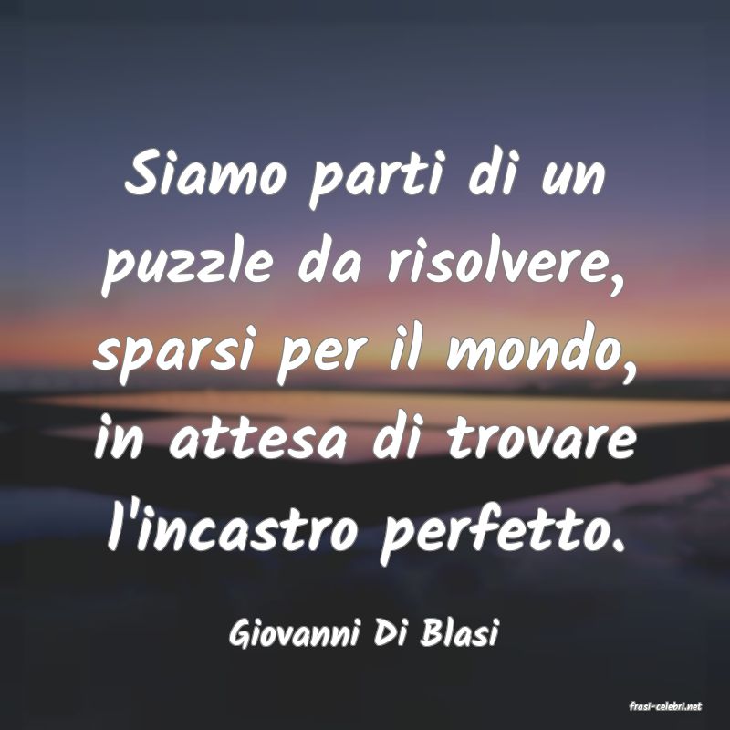 frasi di  Giovanni Di Blasi
