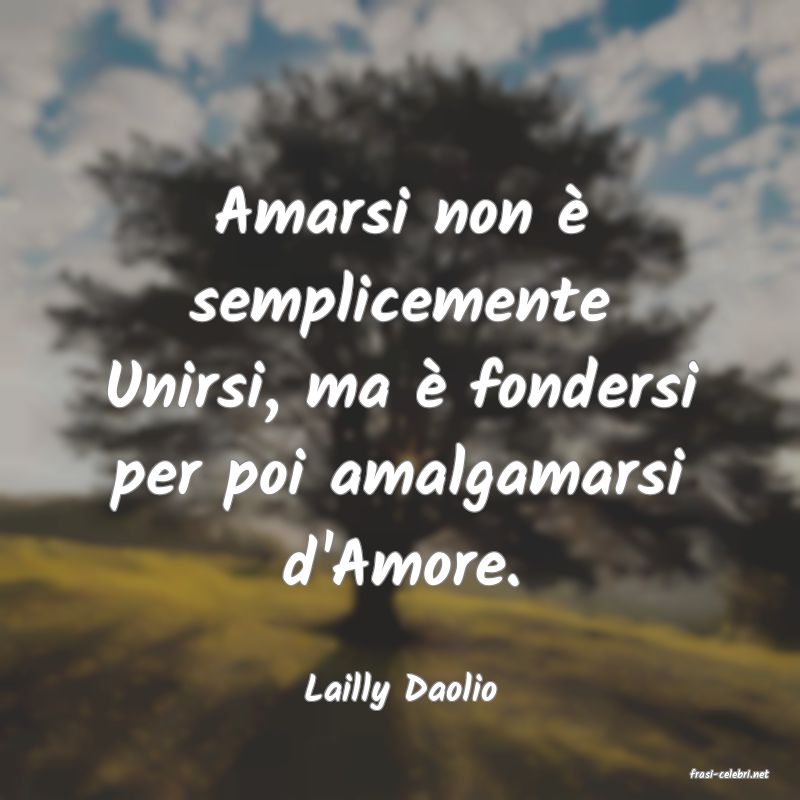 frasi di  Lailly Daolio
