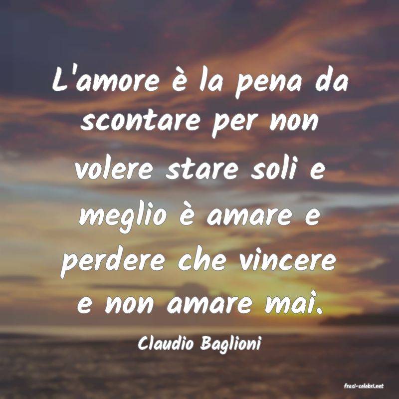 frasi di  Claudio Baglioni

