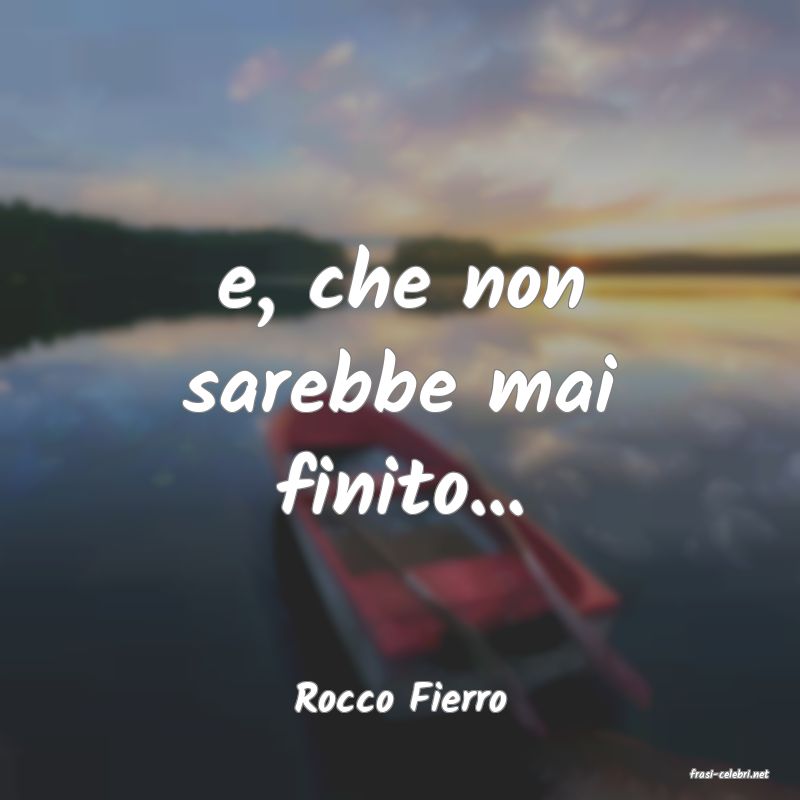 frasi di  Rocco Fierro
