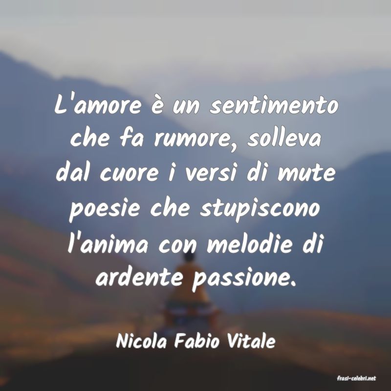 frasi di  Nicola Fabio Vitale
