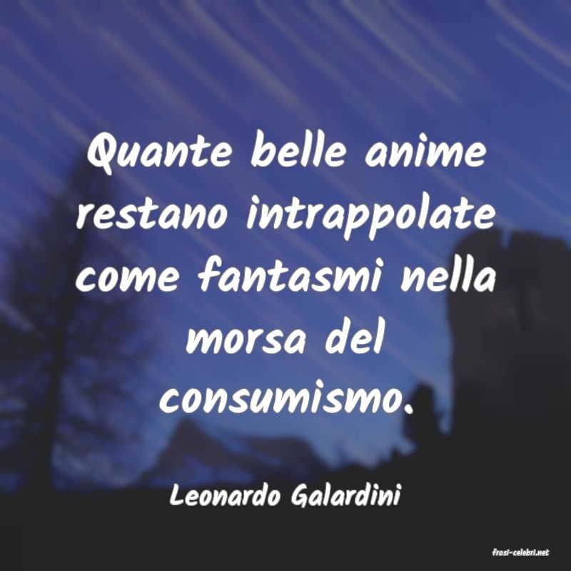 frasi di  Leonardo Galardini
