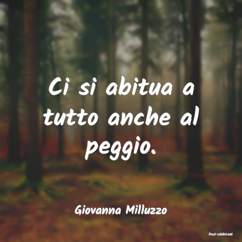 frasi di  Giovanna Milluzzo
