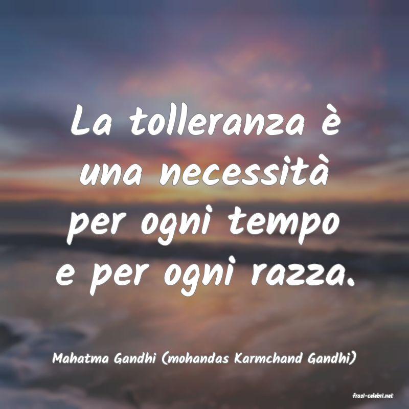 frasi di  Mahatma Gandhi (mohandas Karmchand Gandhi)
