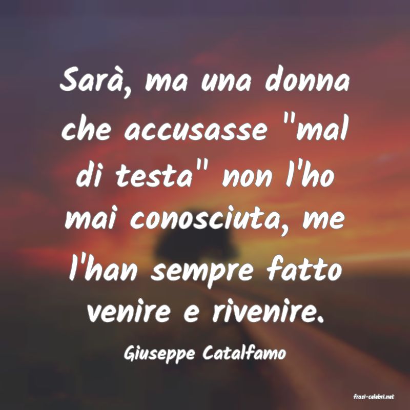 frasi di  Giuseppe Catalfamo
