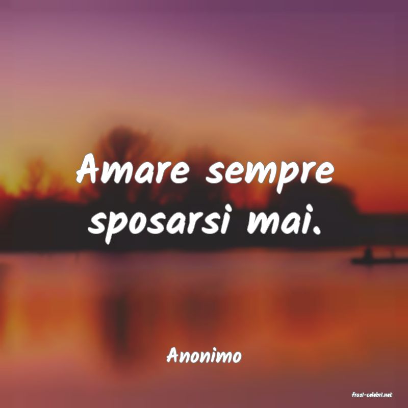 frasi di  Anonimo
