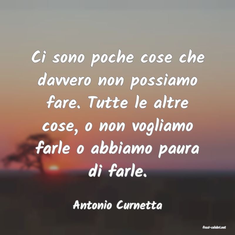 frasi di  Antonio Curnetta
