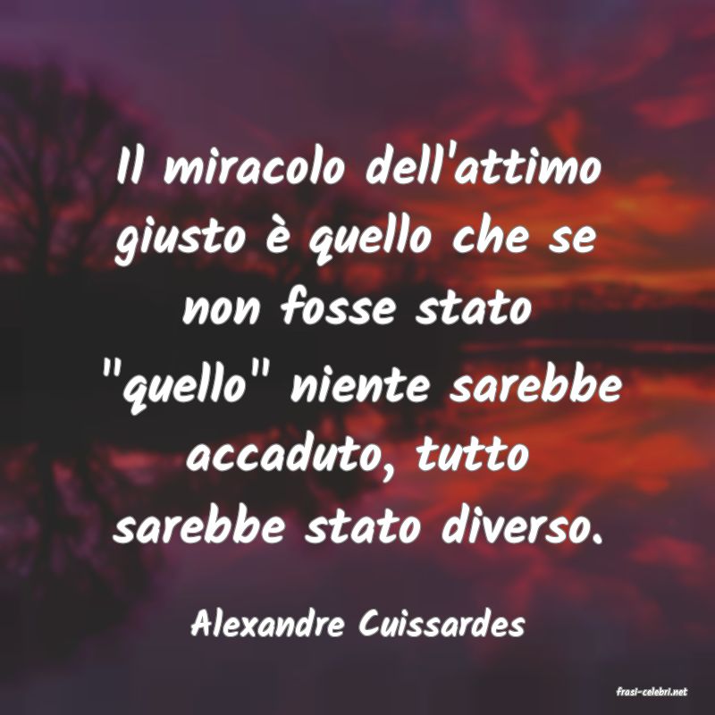 frasi di  Alexandre Cuissardes
