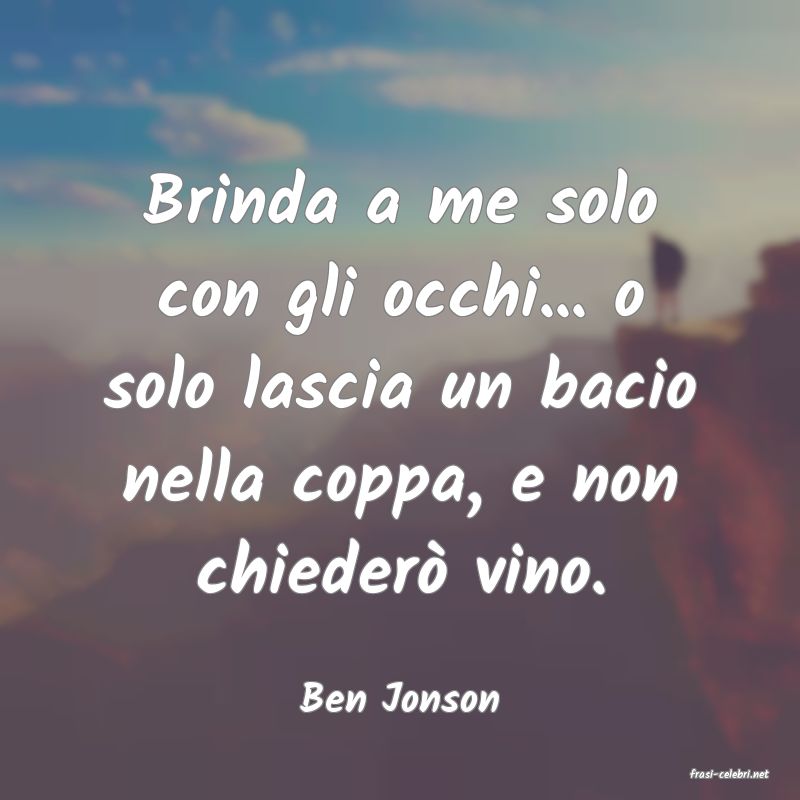 frasi di  Ben Jonson
