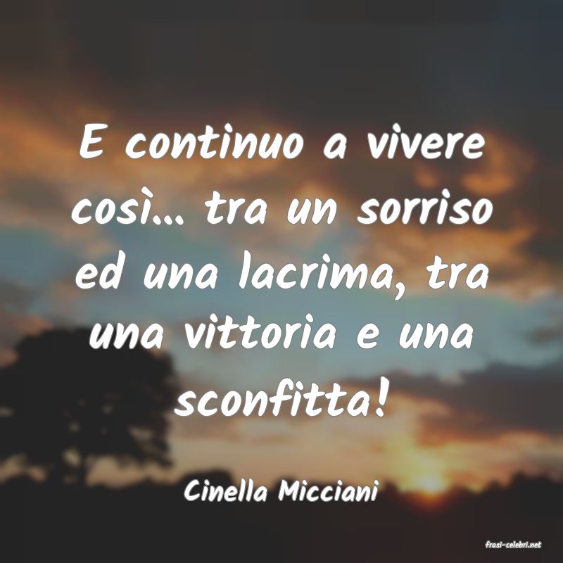 frasi di  Cinella Micciani
