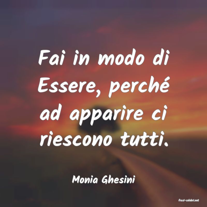 frasi di  Monia Ghesini
