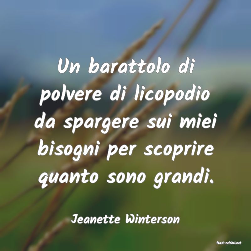 frasi di  Jeanette Winterson
