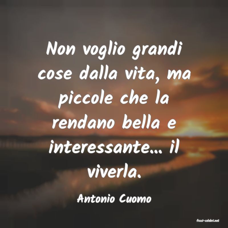 frasi di  Antonio Cuomo
