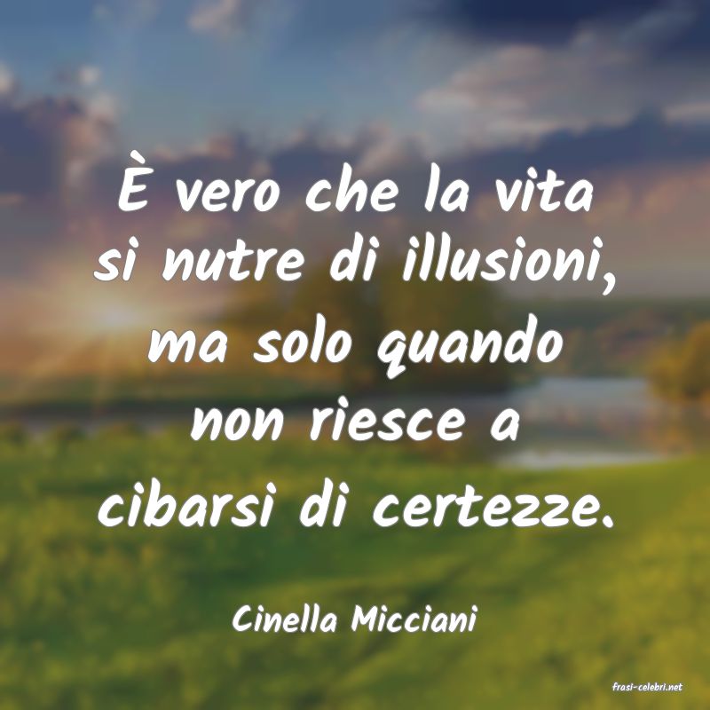 frasi di  Cinella Micciani
