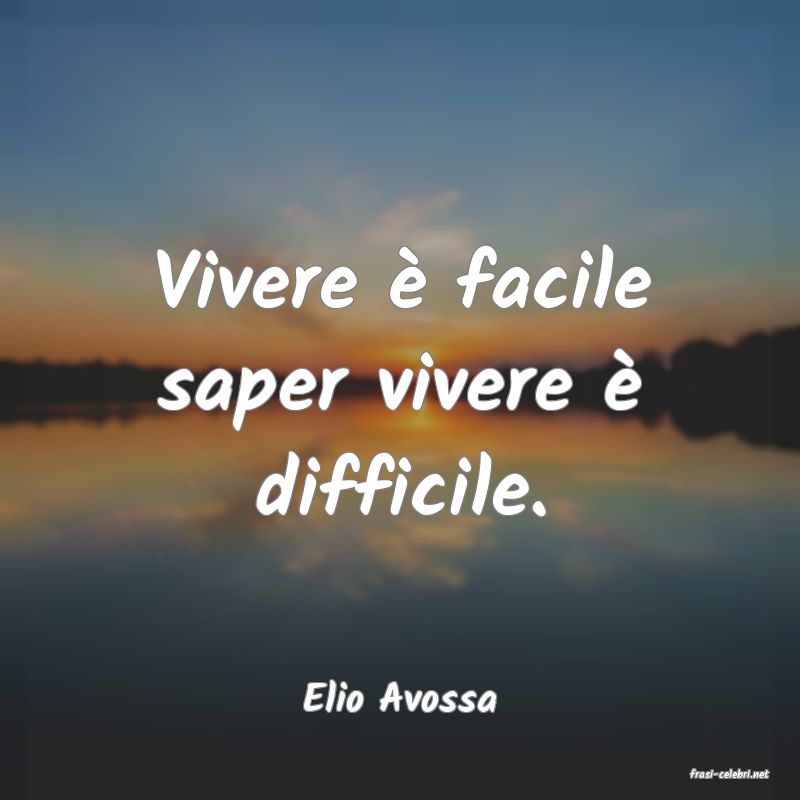 frasi di  Elio Avossa
