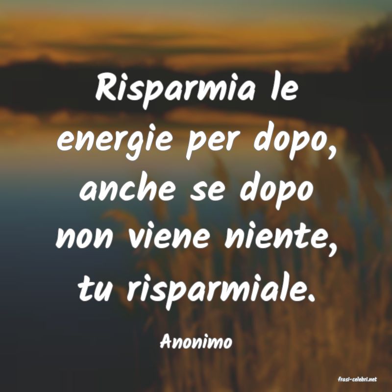 frasi di  Anonimo

