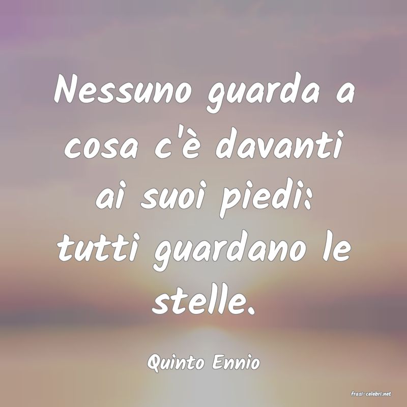 frasi di Quinto Ennio