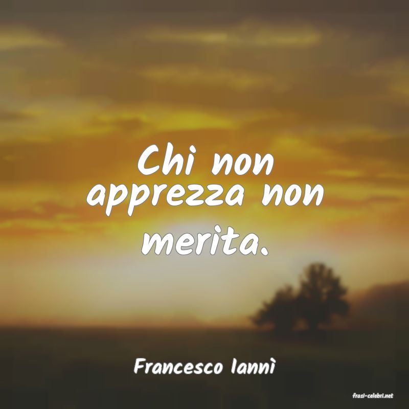 frasi di Francesco Iann�