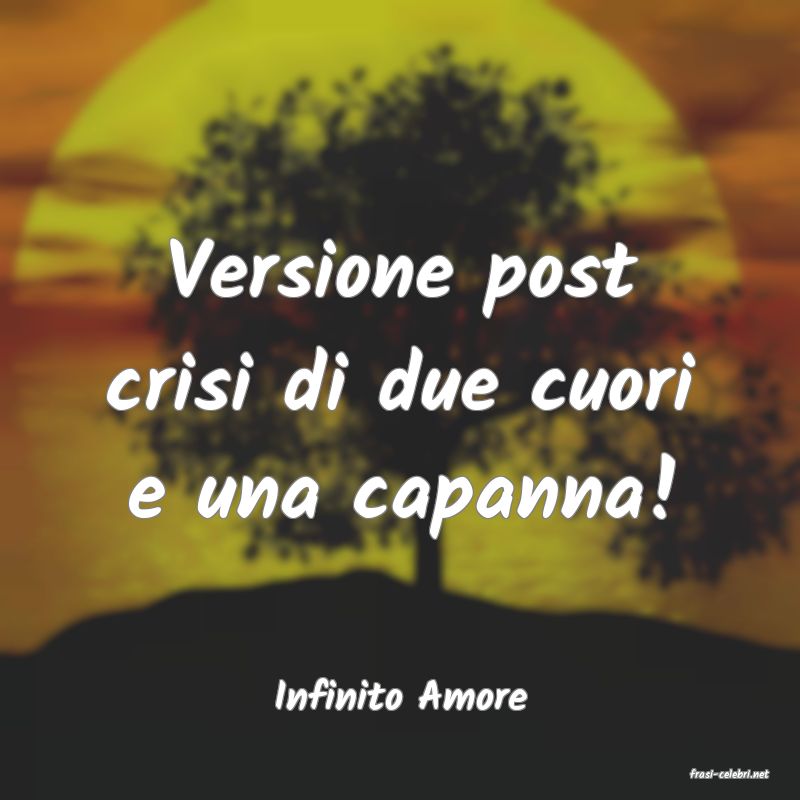 frasi di  Infinito Amore
