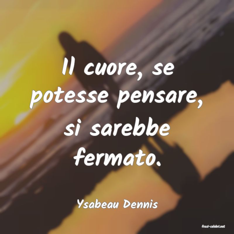 frasi di  Ysabeau Dennis
