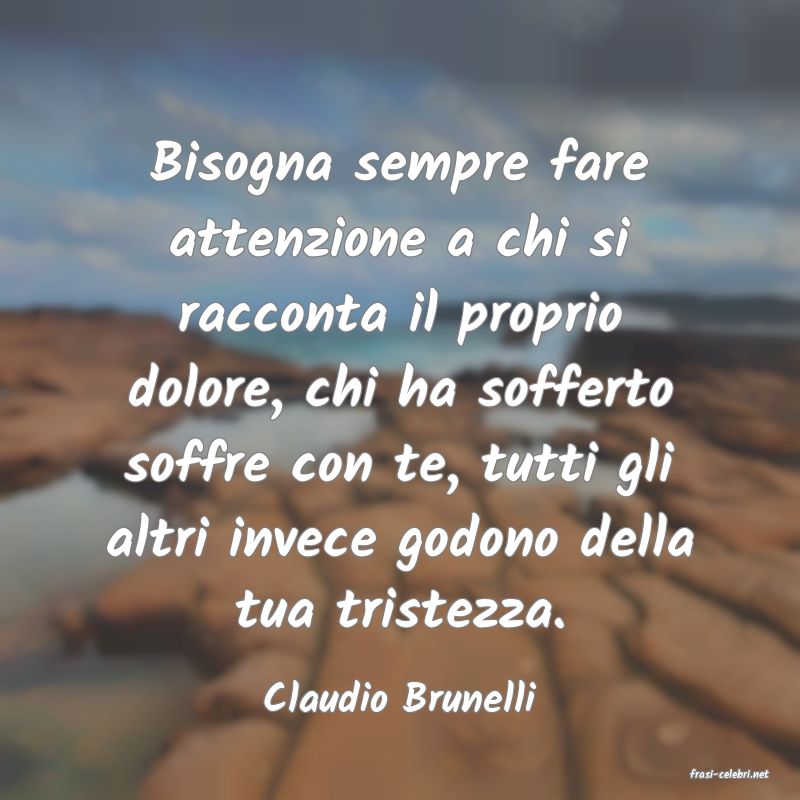 frasi di  Claudio Brunelli

