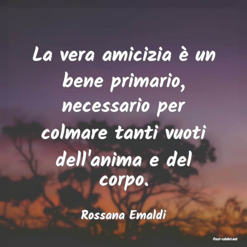 frasi di  Rossana Emaldi
