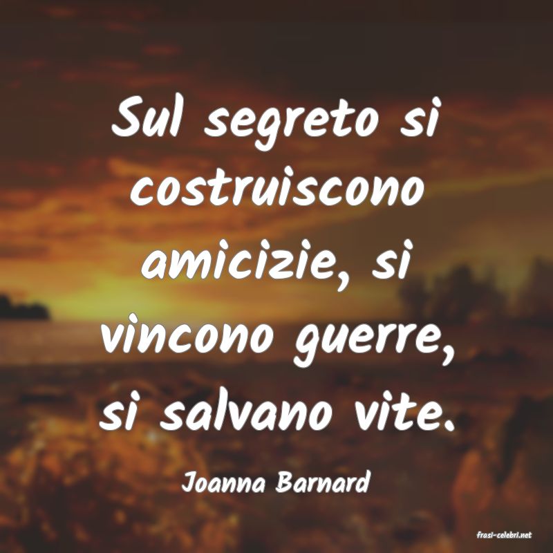frasi di  Joanna Barnard
