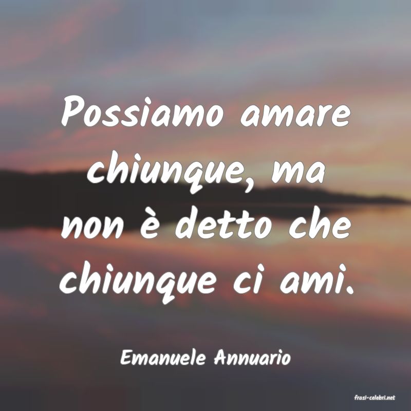 frasi di  Emanuele Annuario
