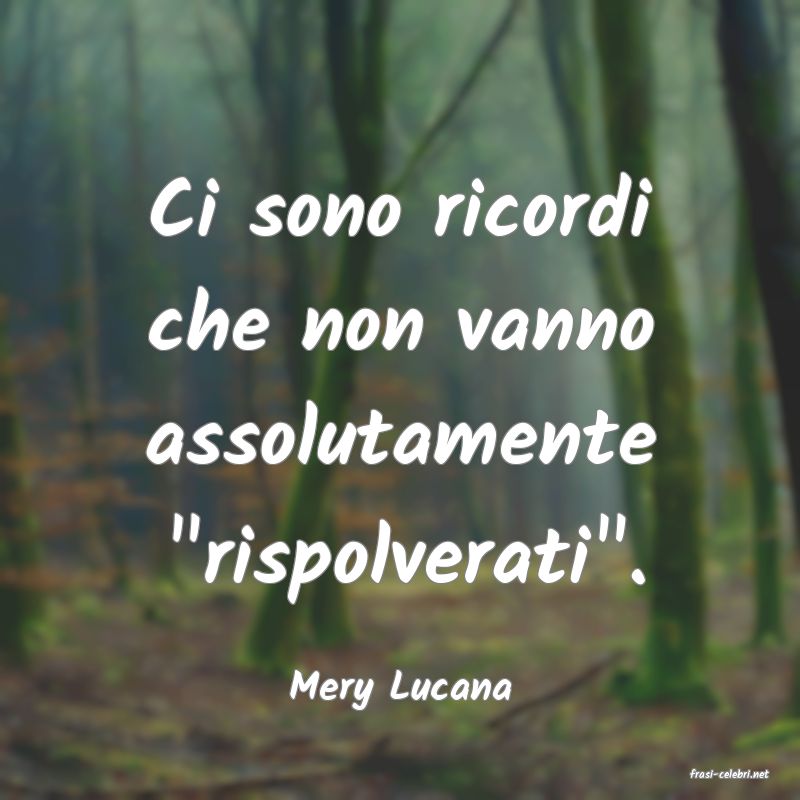 frasi di  Mery Lucana
