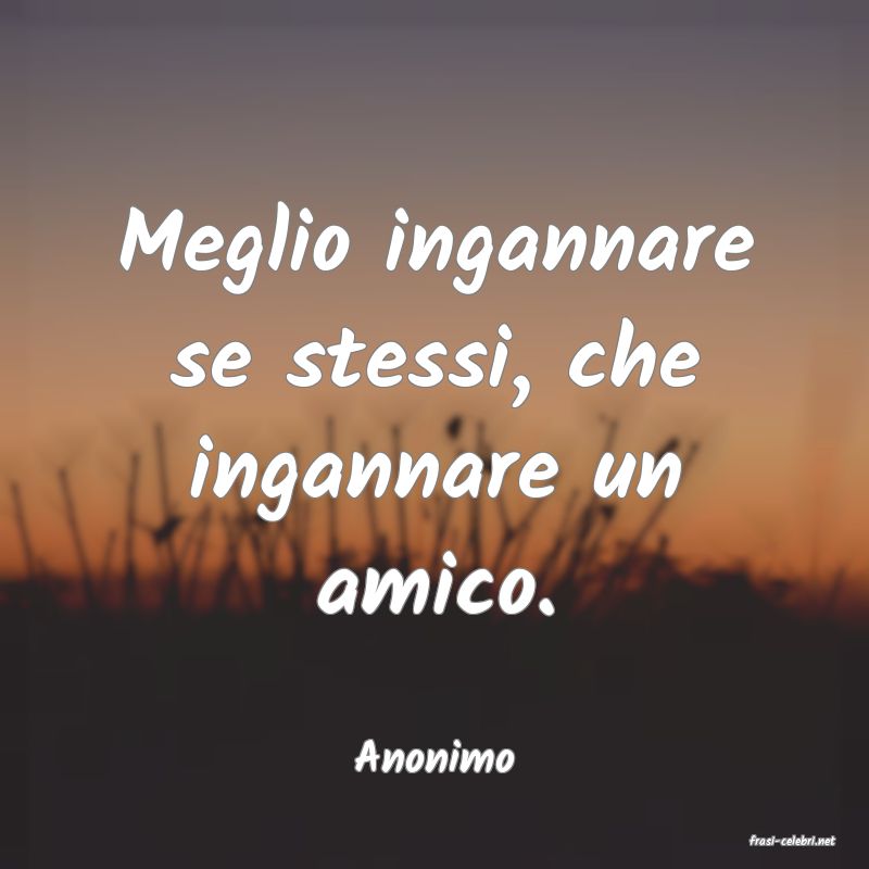 frasi di  Anonimo
