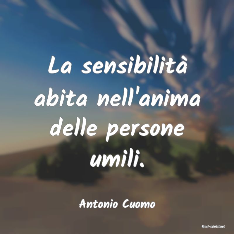 frasi di  Antonio Cuomo
