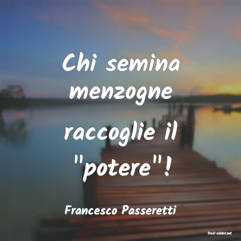 frasi di  Francesco Passeretti
