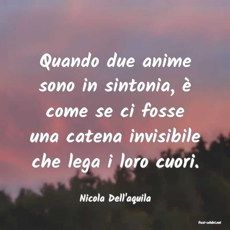 frasi di  Nicola Dell'aquila
