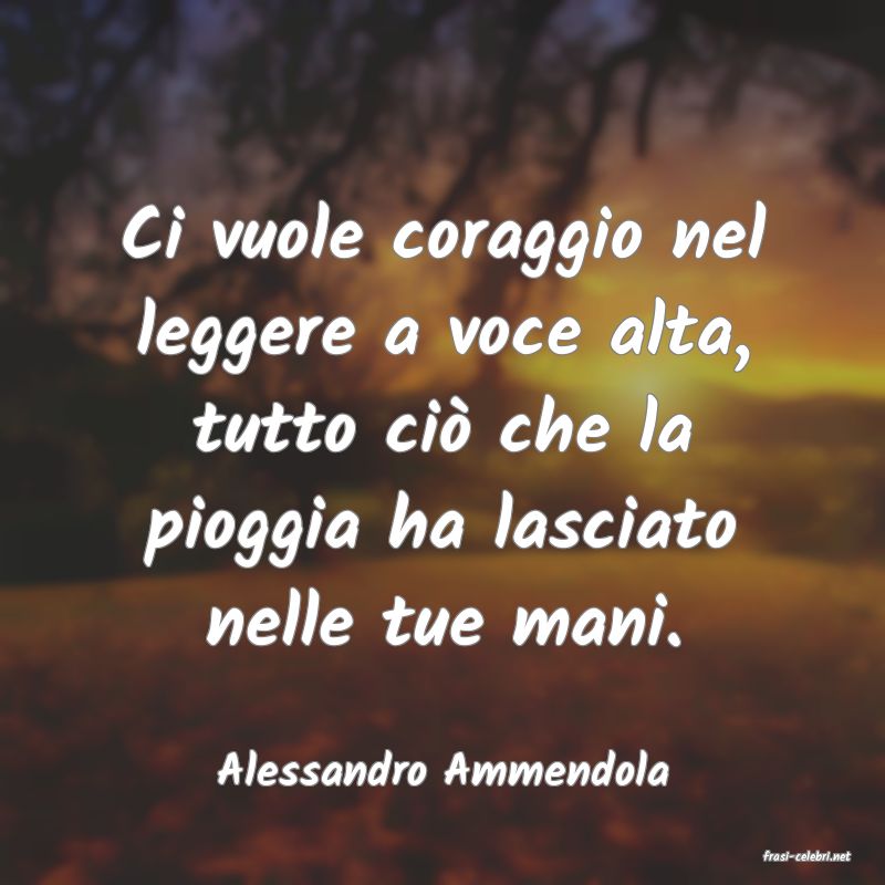 frasi di  Alessandro Ammendola
