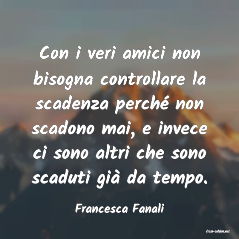 frasi di  Francesca Fanali
